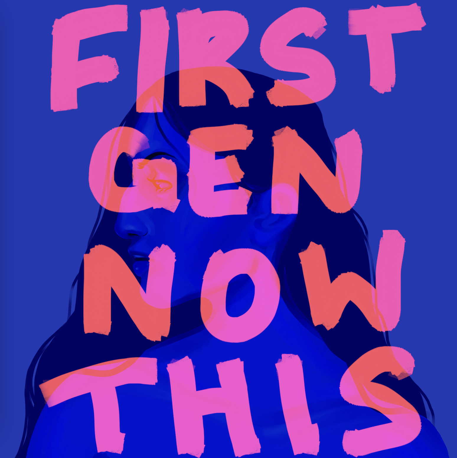 Podcast Cover, woman's profile on dark blue background with pink text that reads, "FIRST GEN NOW THIS."